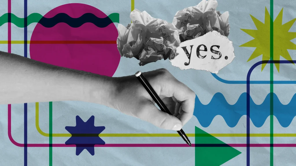 Image features a hand coming from left side of the image holding a pen drawing a line, there are two crumpled pieces of paper, and the word "yes." in bold type.