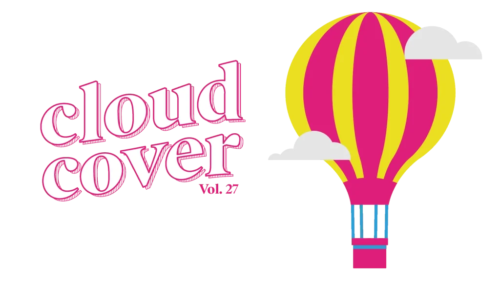 Image features a hot air ballon floating along the right side of image with a small white cloud. Text reads Cloud Cover, volume 27.