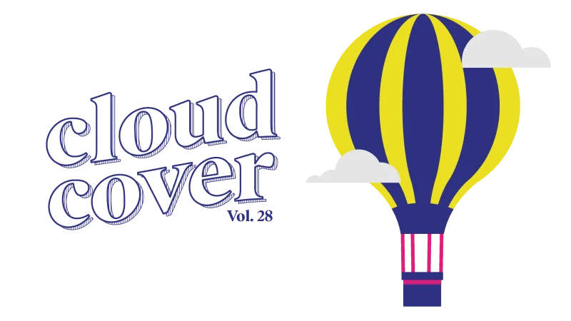 On the left side of the image reads the word cloud cover, volume 28 in big white font. Along the right side of the image features a purple and yellow striped hot air balloon.