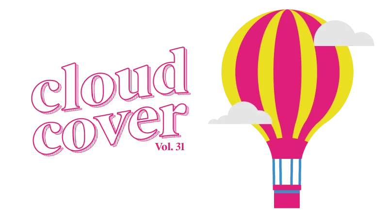 Text features pink outline text that reads "Cloud Cover, volume 31. To the right of the text is a pink and yellow air balloon with two clouds.