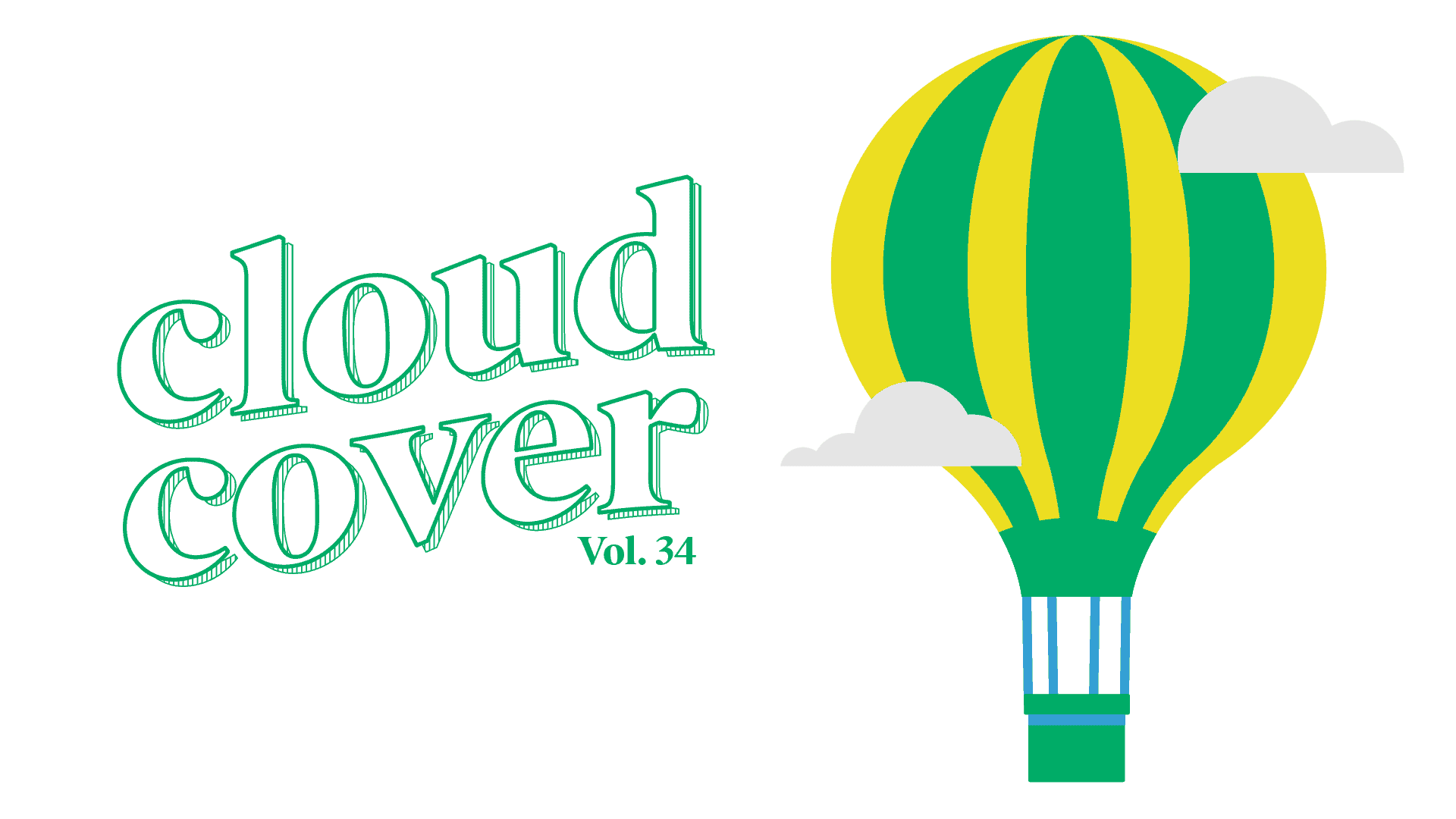 Illustration featuring the text 'cloud cover Vol. 34' in green, stylized lettering on the left. On the right, a green and yellow striped hot air balloon with a blue and white basket is floating among small white clouds on a plain white background.