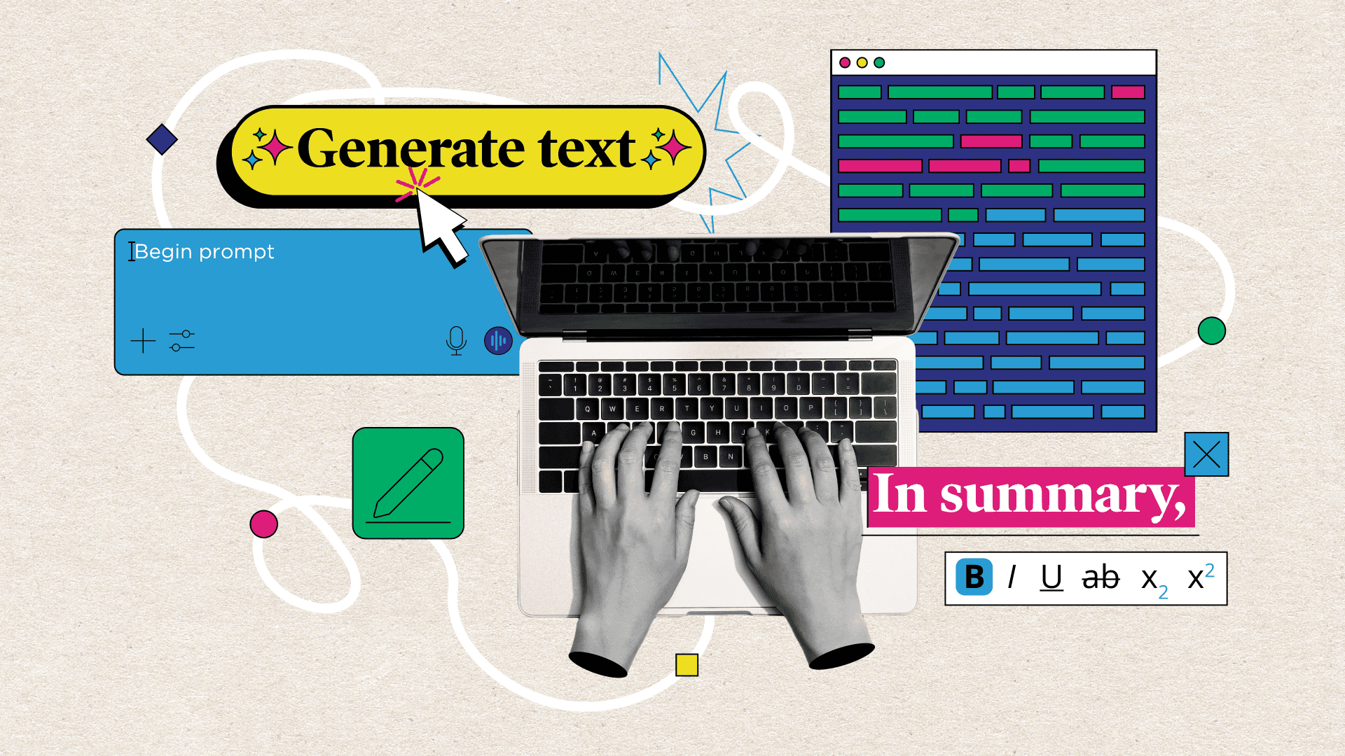 An artistic illustration featuring a laptop with hands typing on the keyboard, surrounded by colorful design elements. A large yellow button labeled 'Generate text' with a cursor pointing at it is prominent. Various symbols, including text editing icons, a writing prompt box labeled 'Begin prompt,' and colorful blocks representing text or code, are scattered around the composition. The phrase 'In summary' appears in bold pink text, adding a sense of focus and creativity to the image.