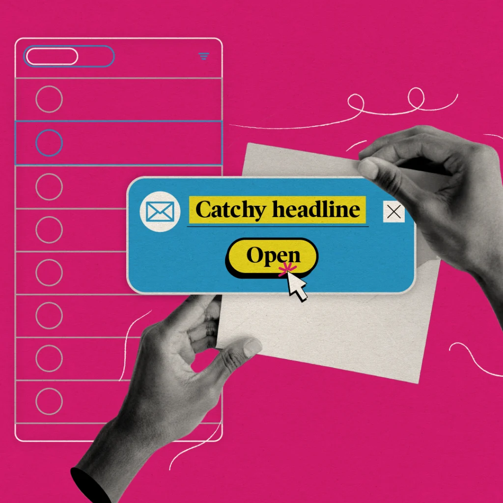 A stylized collage showing a person holding an envelope while a large, digital email notification overlays the scene. The email preview features a blue box with the text "Catchy headline" in bold yellow and a large "Open" button being clicked. The background is bright pink with abstract swirls, and a faint outline of an inbox appears on the left side.