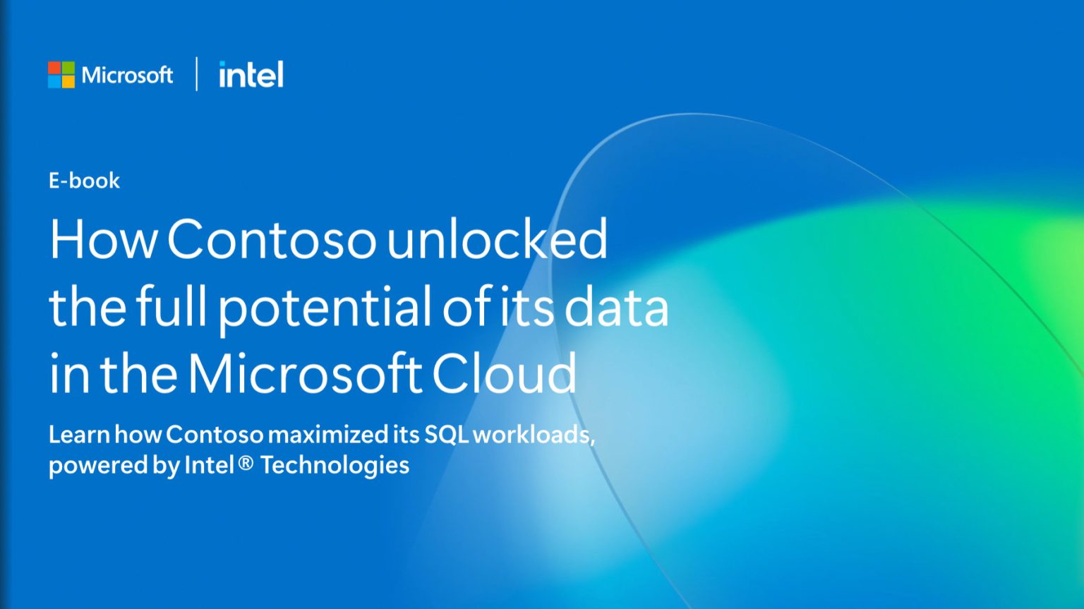 Cover of the Azure SQL migration ebook, How Contoso unlocked the full potential of its data in the Microsoft Cloud, with Microsoft and Intel logos on a blue and green gradient.